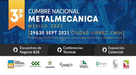 cumbre nacional metalmecanica|Juárez, sede del evento más grande de Metalmecánica.